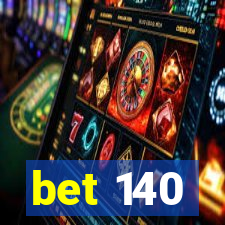 bet 140